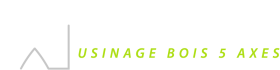 Usinage bois 5 axes - Menuiserie Forezienne